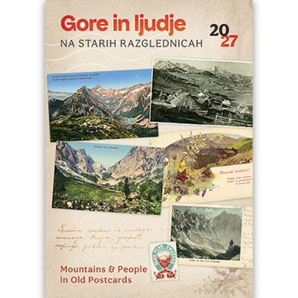 Naslovnica stenskega koledarja Gore in ljudje z arhivskim motivom slovenskih gora na stari razglednici.